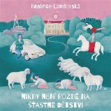 CD Nikdy není pozdě na šťastné dětství