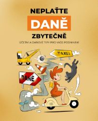 Neplaťte daně zbytečně! (2025) - Jana Jáčová - Ekonomie Neplaťte daně zbytečně! (2025)