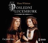 CD Poslední Lucemburk - audiokniha - Hana Whitton - Audioknihy - česká literatura CD Poslední Lucemburk - audioknihovna