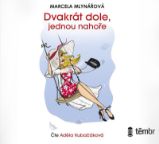 CD Dvakrát dole, jednou nahoře - audiokniha - Marcela Mlynářová - Audioknihy - česká literatura CD Dvakrát dole, jednou nahoře - audioknihovna