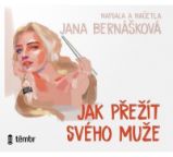 CD Jak přežít svého muže - audiokniha - Jana Bernášková - Audioknihy - česká literatura CD Jak přežít svého muže - audioknihovna