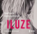 CD Iluze - audiokniha - Barbara Nesvadbová - Audioknihy - česká literatura CD Iluze - audioknihovna