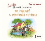 CD Na chalupě s moderním fotrem - audiokniha - Dominik Landsman - Audioknihy - česká literatura CD Na chalupě s moderním fotrem - audioknihovna
