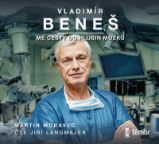 CD Vladimír Beneš - Mé cesty do hlubin mozku - audiokniha - Martin Moravec,Vladimír Beneš,Beneš Vladimír - Audioknihy - rozhovory, drama CD Vladimír Beneš - Mé cesty do hlubin mozku - audioknihovna