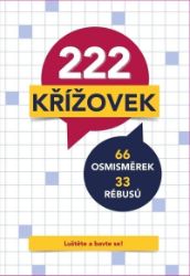 222 křížovek - 66 osmisměrek, 33 rébusů - Křížovky 222 křížovek - 66 osmisměrek, 33 rébusů