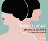 CD Nerozlučné - audiokniha - Simone de Beauvoir - Audioknihy - světová literatura CD Nerozlučné - audioknihovna