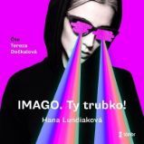 CD IMAGO. Ty trubko! - audiokniha - Hana Lundiaková - Audioknihy - česká literatura CD IMAGO. Ty trubko! - audioknihovna