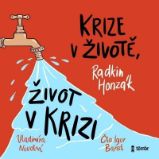 CD Krize v životě, život v krizi - audiokniha - Radkin Honzák,Vladimíra Novotná - Audioknihy - populárně naučná CD Krize v životě, život v krizi - audioknihovna