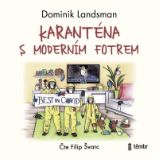 CD Karanténa s moderním fotrem - audiokniha - Dominik Landsman - Audioknihy - česká literatura CD Karanténa s moderním fotrem - audioknihovna