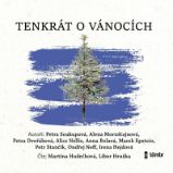 CD Tenkrát o Vánocích - audiokniha - Alena Mornštajnová,Marek Epstein,Ondřej Neff,Anna Bolavá,Petr Stančík,Petra Soukupová,Irena Hejdová,Petra Dvořáková,Alice Nellis,kolektiv autorů - Audioknihy - česká literatura CD Tenkrát o Vánocích - audioknihovna