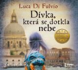 CD Dívka, která se dotkla nebe - audiokniha - Luca Di Fulvio - Audioknihy - světová literatura CD Dívka, která se dotkla nebe - audiokniha