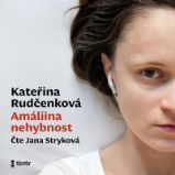 CD Amáliina nehybnost - audiokniha - Kateřina Rudčenková - Audioknihy - česká literatura CD Amáliina nehybnost - audioknihovna