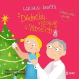 CD Dědečku, vyprávěj o Vánocích - audiokniha - Ladislav Špaček - Audioknihy - pro děti CD Dědečku, vyprávěj o Vánocích - audioknihovna