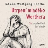 CD Utrpení mladého Werthera - audiokniha - Johann Wolfgang Goethe - Audioknihy - světová literatura CD Utrpení mladého Werthera - audioknihovna