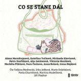 CD Co se stane dál - audiokniha - Dora Čechova,Michaela Klevisová,Aňa Geislerová,Petra Dvořáková,Kateřina Tučková,Irena Hejdová,Anna Bolavá,Alena Mornštajnová,Viktorie Hanišová,kolektiv autorů - Audioknihy - česká literatura CD Co se stane dál - audioknihovna
