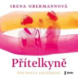 CD Přítelkyně - audiokniha - Irena Obermannová - Audioknihy - česká literatura CD Přítelkyně - audioknihovna