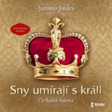 CD Sny umírají s králi - audiokniha - Jaromír Jindra - Audioknihy - česká literatura CD Sny umírají s králi - audioknihovna