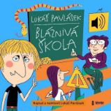 CD Bláznivá škola - audiokniha - Lukáš Pavlásek - Audioknihy - pro děti CD Bláznivá škola - audioknihovna