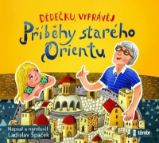 CD Dědečku, vyprávěj – Příběhy starého Orientu - audiokniha CD Dědečku, vyprávěj – Příběhy starého Orientu - audiokniha