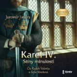 CD Karel IV. – Stíny minulosti - audiokniha - Jaromír Jindra - Audioknihy - česká literatura CD Karel IV. – Stíny minulosti - audioknihovna