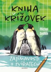 Kniha křížovek - Zajímavosti o zvířatech - Michal Sedlák - Křížovky Kniha křížovek - Zajímavosti o zvířatech