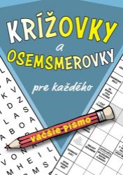 Krížovky a osemsmerovky pre každého Krížovky a osemsmerovky pre každého