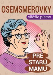 Osemsmerovky pre starú mamu - neznámý - Křížovky Osemsmerovky pre starú mamu