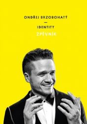 Identity Zpěvník - Ondřej Brzobohatý - Zpěvníky a akordy Identity Zpěvník - Ondřej Brzobohatý