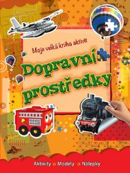 Dopravní prostrědky - Moje velká kniha aktivit Dopravní prostrědky - Moje velká kniha aktivit