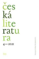 Česká literatura 4/2021 - kolektiv autorů - Literatura, čítanky Česká literatura 4/2021