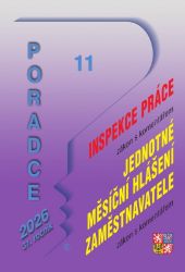 Poradce 11/2026 Inspekce práce, zákon o jednotném měsíčním hlášení zaměstnavatele Poradce 11/2026 Inspekce práce, zákon o jednotném měsíčním hlášení zaměstnavatele