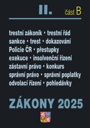 Zákony II/B 2025 Trestní právo - Trestní zákoník, Trestní řád, Policejní sbor, Exekuce, In Zákony II/B 2025 Trestní právo - Trestní zákoník, Trestní řád, Policejní sbor, Exekuce, In