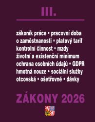 Zákony III 2026 Zákoník práce, Pojištění, Sociální služby - Zákoník práce, GDPR, plat a od - Společenské vědy Zákony III 2026 Zákoník práce, Pojištění, Sociální služby - Zákoník práce, GDPR, plat a od