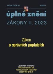Aktualizace II/1 2023 Úplné znění Zákony II. Aktualizace II/1 2023 Úplné znění Zákony II.