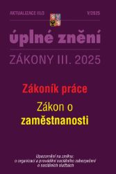 Aktualizace III/3 2025 Zákoník práce, zaměstnanost Aktualizace III/3 2025 Zákoník práce, zaměstnanost