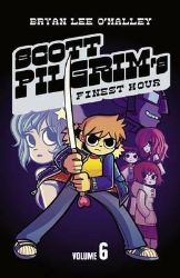 Scott Pilgrim's Finest Hour : Volume 6 Scott Pilgrim's Finest Hour : Volume 6