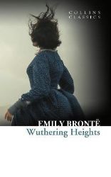 Wuthering Heights (Collins Classics) - Emily Brontë - Collins Classics Wuthering Heights (Collins Classics)