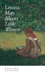 Little Women - Louisa May Alcott - Collins Classics Little Women