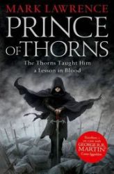 Prince of Thorns - Mark Lawrence - Fantasy v angličtině Prince of Thorns