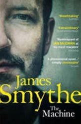 The Machine - James Smythe - Anglická literatura The Machine