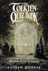 The Tolkien Quiz Book The Tolkien Quiz Book