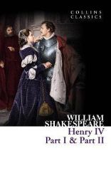 Henry IV, Part I & Part II (Collins Classics) Henry IV, Part I & Part II (Collins Classics)