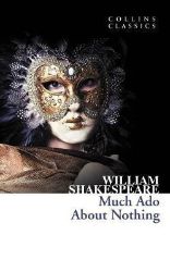 Much Ado About Nothing (Collins Classics) Much Ado About Nothing (Collins Classics)