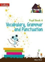 Vocabulary, Grammar and Punctuation Year 4 Pupil Book (Treasure House) Vocabulary, Grammar and Punctuation Year 4 Pupil Book (Treasure House)