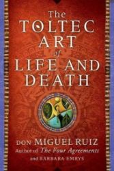 A Toltec Art of Life and Death A Toltec Art of Life and Death