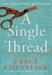 A Single Thread - Tracy Chevalier - Historické romány v angličtině A Single Thread
