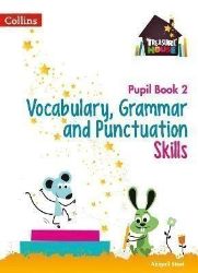 Vocabulary, Grammar and Punctuation Skills Pupil Book 2 (Treasure House) Vocabulary, Grammar and Punctuation Skills Pupil Book 2 (Treasure House)