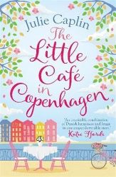 The Little Cafe in Copenhagen - Julie Caplin - Romány pro ženy v angličtině The Little Cafe in Copenhagen
