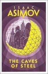 The Caves of Steel The Caves of Steel