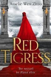 Red Tigress - Amélie Wen Zhao - Young Adult fantasy v angličtině Red Tigress